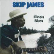 Skip James - Illinois Blues (2009)