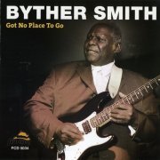 Byther Smith - Got No Place To Go (2008)