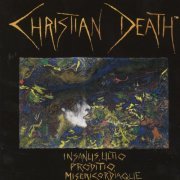 Christian Death - Insanus, Ultio, Prodito, Misericordiaque (1990)