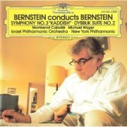 Montserrat Caballe, Michael Wager, Leonard Bernstein - Bernstein: Symphonly No.3 'Kaddish' & Dybbuk Suite No. 2 (1981)