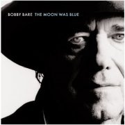 Bobby Bare - The Moon Was Blue (2005)