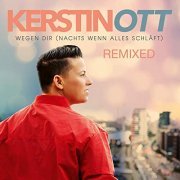 Kerstin Ott - Wegen Dir (Nachts wenn alles schläft) (Remixed) (2019)