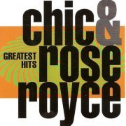 Chic & Rose Royce - Greatest Hits (1991)