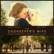 Harry Gregson-Williams - The Zookeeper's Wife (Original Motion Picture Soundtrack) (2017)