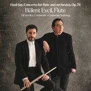Bülent Evcil - Say: Concerto for Flute and Orchestra Op. 76 (2023) Hi-Res