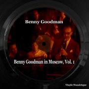 Benny Goodman - Benny Goodman in Moscow, Vol. 1 (Remastered) (1962/2023) [Hi-Res]