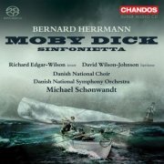 Richard Edgar-Wilson, David Wilson-Johnson, Michael Schønwandt - Bernard Herrmann: Moby Dick & Sinfonietta for Strings (2011) [Hi-Res]