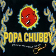 Popa Chubby - Stealing The Devil's Guitar (2006) {Enhanced} CD-Rip