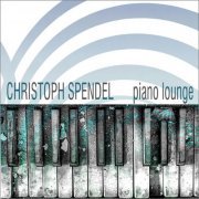 Christoph Spendel - Piano Lounge (2019) [Hi-Res]