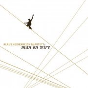 Klaus Heidenreich Quartet - Man on Wire (2013)