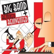 Various Artists - Big Band Remixed & Reinvented (2006)