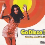 VA - Go Disco!: Dance Trip From NY To LA (1997)