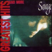 Savage - Greatest Hits And More (1990)