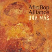 Afro Bop Alliance - Una Más (2011)