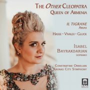 Isabel Bayrakdarian, Kaunas City Symphony Orchestra & Constantine Orbelian - The Other Cleopatra: Queen of Armenia (2020) [Hi-Res]