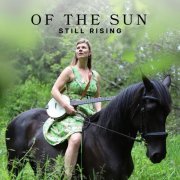 Of The Sun - Still Rising (2022)