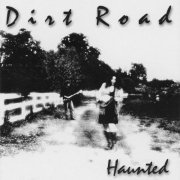 Dirt Road - Haunted (2022)
