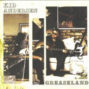 Kid Andersen - Greaseland (2006)
