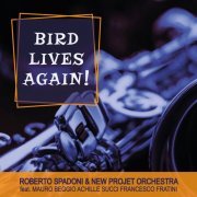 Roberto Spadoni & New Project Orchestra - Bird Lives Again! (feat. Achille Succi, Mauro Beggio & Francesco Fratini) (2023)