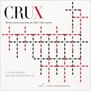 Agnieszka Budzinska-Bennett - Crux: Parisian Easter Music from the 13th & 14th Centuries (2011)