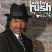 Bobby Rush - Undercover Lover (Bonus Track) (2003)