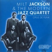Milt Jackson & The Modern Jazz Quartet - Opus De Funk (2002)