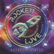 Rockett Love - Galactic Circus (2023) CD-Rip