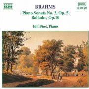 Idil Biret - Brahms: Piano Sonata No. 3, Op. 5, Ballades Op. 10 (1992)