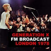 Generation X - Generation X FM Broadcast London 1978 (2020)