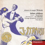 Chicago Symphony Orchestra, Fritz Reiner - Johann & Josef Strauss: Valses célèbres - Rossini: Ouvertures - Mendelssohn: Les Hébrides (2009)