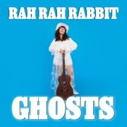 Rah Rah Rabbit - Ghosts EP (2024) Hi-Res