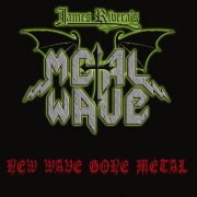 James Rivera's Metal Wave - New Wave Gone Metal (2023)