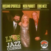 Rossano Sportiello, Nicki Parrott, Eddie Metz - Live At The Jazz Corner (2011) CD Rip