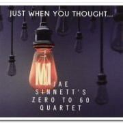 Jae Sinnett's Zero to 60 Quartet - Just When You Thought... (2020) [CD Rip]