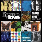 The House Of Love - Burn Down The World (2022) [8CD Box Set]