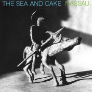 The Sea And Cake - Nassau (1995)