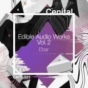 Ebar - Edible Audio Works, Vol. 2 (2018)