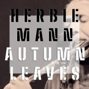 Herbie Mann - Autumn Leaves (2021)
