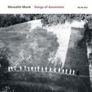 Meredith Monk - Songs Of Ascension (2011)