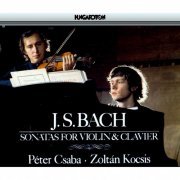 Péter Csaba, Zoltán Kocsis - J.S. Bach: Six Sonatas for Violin & Clavier (2014)