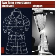 Two Lone Swordsmen - Stockwell Steppas (1997) FLAC