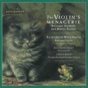 Elizabeth Wallfisch - The Violin's Menagerie (1999)
