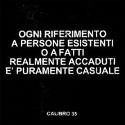 Calibro 35 - Ogni Riferimento A Persone Esistenti O A Fatti Realmente Accaduti E' Puramente Casuale (2012)