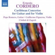 Pepe Romero, Guillermo Figueroa, Zagrebački Solisti - Cordero: Caribbean Concertos (2011)