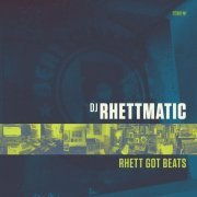 DJ Rhettmatic - Rhett Got Beats (2017)