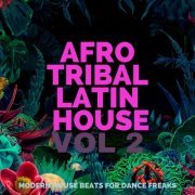 VA - Afro Tribal Latin House, Vol. 2 (2024)