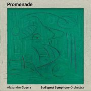 Alexandre Guerra, Budapest Symphony Orchestra - Promenade (2023) [Hi-Res]