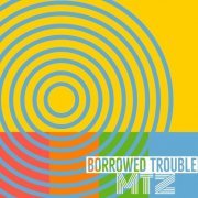 Borrowed Trouble - MTZ (2020)