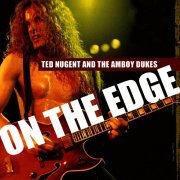 Ted Nugent And The Amboy Dukes - On The Edge (Reissue) (2006)