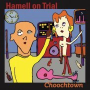 Hamell On Trial - Choochtown (20th Anniversary Edition) (2019)